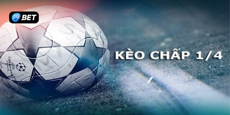 Kèo chấp 1/4 tỷ lệ kèo được anh em chơi nhiều nhất